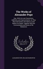 The Works of Alexander Pope - Alexander Pope, William Warburton