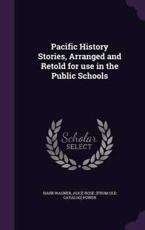 Pacific History Stories, Arranged and Retold for Use in the Public Schools - Harr Wagner (author)