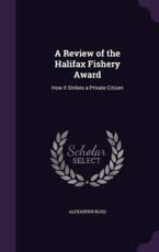 A Review of the Halifax Fishery Award - Alexander Bliss
