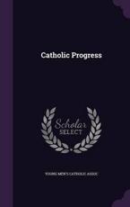Catholic Progress - Young Men's Catholic Assoc (creator)