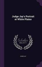 Judge Jay's Portrait at White Plains - John] [Jay