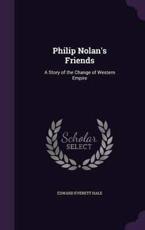 Philip Nolan's Friends - Edward Everett Hale (author)