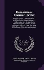Discussion on American Slavery - George Thompson (author)