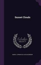 Sunset Clouds - Maria J [From Old Catalog] Bishop (author)