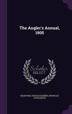 The Angler's Annual, 1905 - Charles Barker [From Old Cata Bradford (creator)