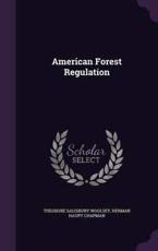 American Forest Regulation - Theodore Salisbury Woolsey (author)