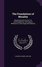 The Foundations of Morality - Stanley Leathes (author)