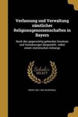 Verfassung Und Verwaltung SÃ¤mtlicher Religionsgenossenschaften in Bayern - Isidor 1831-1904 Silbernagl