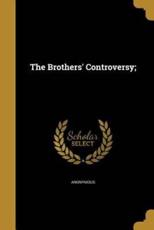 The Brothers' Controversy; - Anonymous (creator)