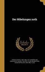 Der Nibelungen Noth - Gustav 1807-1890 Pfizer (creator), Julius 1794-187 Schnorr Von Carolsfeld (creator), Eugen Napoleon 1806-1882 Neureuther (creator)