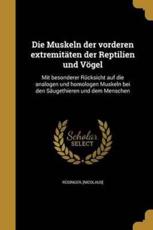 Die Muskeln der vorderen extremitäten der Reptilien und Vögel Paperback | Indigo Chapters