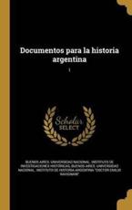 Documentos Para La Historia Argentina; 1 - Buenos Aires Universidad Nacional Inst (creator)
