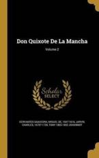 Don Quixote De La Mancha; Volume 2 - Miguel De 1547-1616 Cervantes Saavedra (creator), Charles 1675?-1739 Jarvis (creator), Tony 1803-1852 Johannot (author)