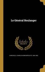 Le General Boulanger - Charles Henri Hippolyte 184 Chincholle (creator)