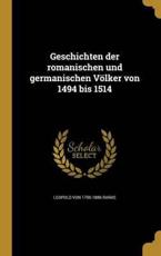 Geschichten Der Romanischen Und Germanischen VÃ¶lker Von 1494 Bis 1514 - Leopold Von 1795-1886 Ranke