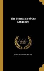 The Essentials of Our Language; - George Washington 1860- Rine (author)