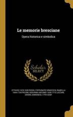 Le Memorie Bresciane - Ottavio 1570-1630 Rossi (author)