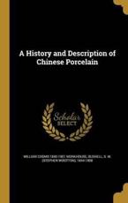 A History and Description of Chinese Porcelain - William Cosmo 1840-1901 Monkhouse (author)