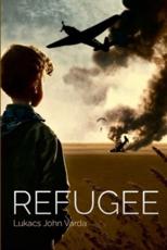 Refugee - Lukacs John Varda (author), Dan Kwarcinski (artwork), Janice Stensrude (editor)