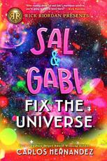 Rick Riordan Presents Sal and Gabi Fix the Universe (A Sal and Gabi Novel, Book 2)