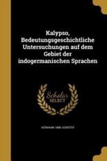 Kalypso, Bedeutungsgeschichtliche Untersuchungen Auf Dem Gebiet Der Indogermanischen Sprachen - Hermann 1886- GÃ¼ntert