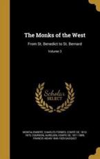 The Monks of the West - Charles Forbes Comte De Montalembert (creator)