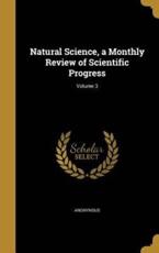 Natural Science, a Monthly Review of Scientific Progress; Volume 3 - Anonymous (creator)