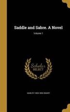 Saddle and Sabre. a Novel; Volume 1 - Hawley 1833-1893 Smart (author)