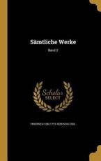 SÃ¤mtliche Werke; Band 2 - Friedrich Von 1772-1829 Schlegel