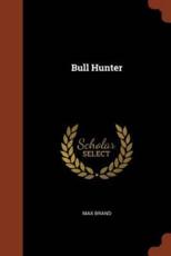 Bull Hunter - Max Brand (author)