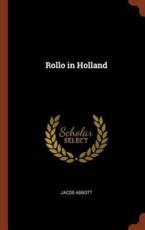 Rollo in Holland - Jacob Abbott (author)