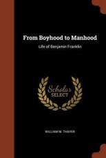 From Boyhood to Manhood - William M Thayer (author)