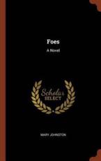 Foes: A Novel - Johnston, Mary