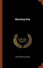 Morning Star - Henry Rider Haggard (author)