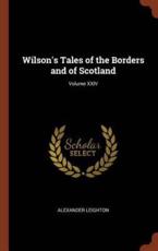 Wilson's Tales of the Borders and of Scotland; Volume XXIV - Leighton, Alexander