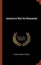America's War for Humanity - Russell, Thomas Herbert