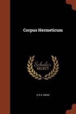 Corpus Hermeticum - Mead, G.R.S.
