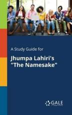 A Study Guide for Jhumpa Lahiri's "The Namesake"
