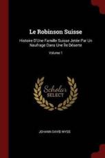 Le Robinson Suisse - Johann David Wyss (author)
