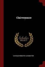 Clairvoyance - Charles Webster Leadbeater (author)