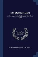 The Students' Marx - Edward Bibbins Aveling, Karl Marx