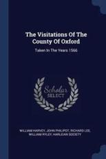 Visitations of the County of Oxford - William Harvey, John Philipot, Dr. Richard Lee