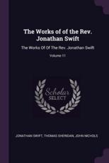 The Works of of the Rev. Jonathan Swift - Jonathan Swift, Thomas Sheridan, John Nichols