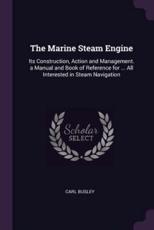 The Marine Steam Engine - Carl Busley
