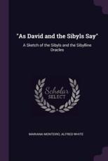 As David and the Sibyls Say - Mariana Monteiro (author), Alfred White (author)
