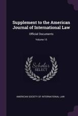 Supplement to the American Journal of International Law - American Society of International Law (creator)