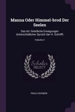 Manna Oder Himmel-Brod Der Seelen - Paolo Segneri (author)