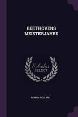 Beethovens Meisterjahre - Roman Rolland