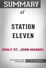 Summary of Station Eleven by Emily St. John Mandel