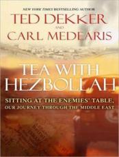 Tea With Hezbollah - Ted Dekker, Carl Medearis, George K. Wilson (narrator)